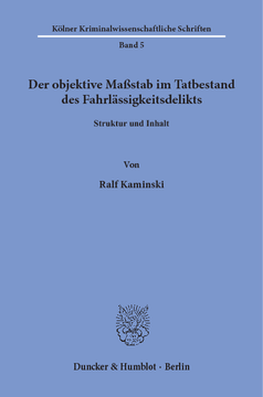 Der objektive Maßstab im Tatbestand des Fahrlässigkeitsdelikts Der objektive Maßstab im Tatbestand des Fahrlässigkeitsdelikts