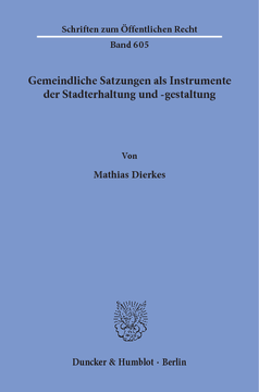 Gemeindliche Satzungen als Instrumente der Stadterhaltung und -gestaltung Gemeindliche Satzungen als Instrumente der Stadterhaltung und -gestaltung