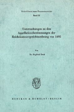 Untersuchungen zu den Appellationsbestimmungen der Reichskammergerichtsordnung von 1495 Untersuchungen zu den Appellationsbestimmungen der Reichskammergerichtsordnung von 1495