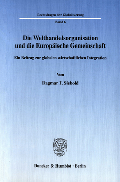Die Welthandelsorganisation und die Europäische Gemeinschaft Die Welthandelsorganisation und die Europäische Gemeinschaft