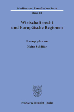 Wirtschaftsrecht und Europäische Regionen Wirtschaftsrecht und Europäische Regionen