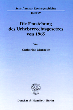 Die Entstehung des Urheberrechtsgesetzes von 1965 Die Entstehung des Urheberrechtsgesetzes von 1965