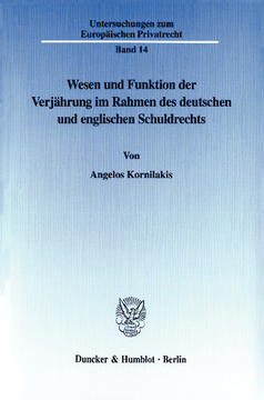 Wesen und Funktion der Verjährung im Rahmen des deutschen und englischen Schuldrechts Wesen und Funktion der Verjährung im Rahmen des deutschen und englischen Schuldrechts