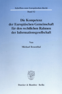 Die Kompetenz der Europäischen Gemeinschaft für den rechtlichen Rahmen der Informationsgesellschaft