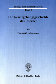 Die Gesetzgebungsgeschichte des Internet Die Gesetzgebungsgeschichte des Internet