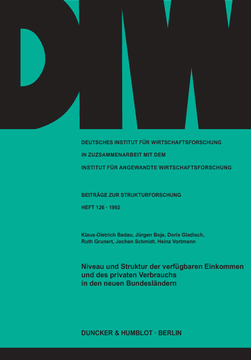 Niveau und Struktur der verfügbaren Einkommen und des privaten Verbrauchs in den neuen Bundesländern Niveau und Struktur der verfügbaren Einkommen und des privaten Verbrauchs in den neuen Bundesländern