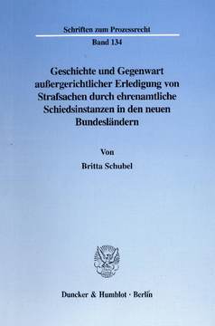 Geschichte und Gegenwart außergerichtlicher Erledigung von Strafsachen durch ehrenamtliche Schiedsinstanzen in den neuen Bundesländern Geschichte und Gegenwart außergerichtlicher Erledigung von Strafsachen durch ehrenamtliche Schiedsinstanzen in den neuen Bundesländern