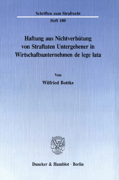 Haftung aus Nichtverhütung von Straftaten Untergebener in Wirtschaftsunternehmen de lege lata Haftung aus Nichtverhütung von Straftaten Untergebener in Wirtschaftsunternehmen de lege lata