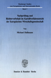 Nachprüfung und Richtervorbehalt im Kartellverfahrensrecht der Europäischen Wirtschaftsgemeinschaft