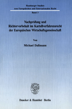 Nachprüfung und Richtervorbehalt im Kartellverfahrensrecht der Europäischen Wirtschaftsgemeinschaft Nachprüfung und Richtervorbehalt im Kartellverfahrensrecht der Europäischen Wirtschaftsgemeinschaft