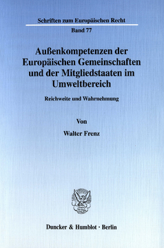 Außenkompetenzen der Europäischen Gemeinschaften und der Mitgliedstaaten im Umweltbereich Außenkompetenzen der Europäischen Gemeinschaften und der Mitgliedstaaten im Umweltbereich