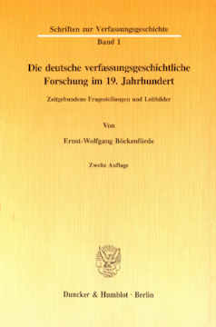 Die deutsche verfassungsgeschichtliche Forschung im 19. Jahrhundert Die deutsche verfassungsgeschichtliche Forschung im 19. Jahrhundert
