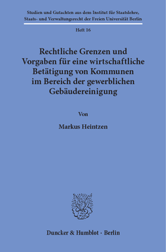 Rechtliche Grenzen und Vorgaben für eine wirtschaftliche Betätigung von Kommunen im Bereich der gewerblichen Gebäudereinigung Rechtliche Grenzen und Vorgaben für eine wirtschaftliche Betätigung von Kommunen im Bereich der gewerblichen Gebäudereinigung