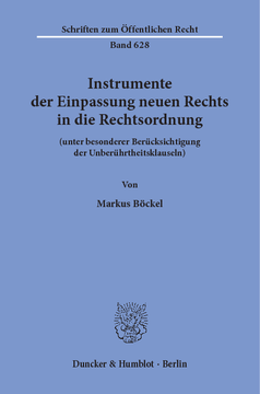 Instrumente der Einpassung neuen Rechts in die Rechtsordnung Instrumente der Einpassung neuen Rechts in die Rechtsordnung
