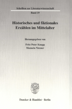 Historisches und fiktionales Erzählen im Mittelalter Historisches und fiktionales Erzählen im Mittelalter
