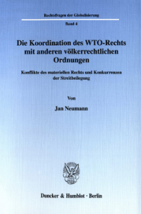 Die Koordination des WTO-Rechts mit anderen völkerrechtlichen Ordnungen