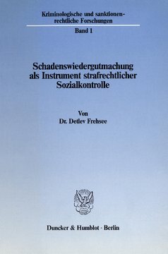 Schadenswiedergutmachung als Instrument strafrechtlicher Sozialkontrolle Schadenswiedergutmachung als Instrument strafrechtlicher Sozialkontrolle