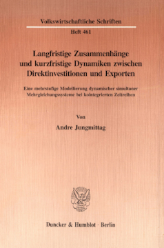 Langfristige Zusammenhänge und kurzfristige Dynamiken zwischen Direktinvestitionen und Exporten Langfristige Zusammenhänge und kurzfristige Dynamiken zwischen Direktinvestitionen und Exporten