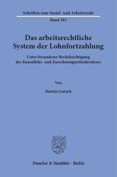 Das arbeitsrechtliche System der Lohnfortzahlung Das arbeitsrechtliche System der Lohnfortzahlung