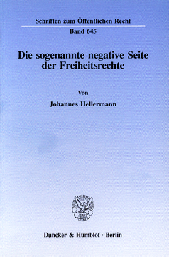 Die sogenannte negative Seite der Freiheitsrechte Die sogenannte negative Seite der Freiheitsrechte
