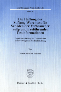 Die Haftung der Stiftung Warentest für Schäden der Verbraucher aufgrund irreführender Testinformationen Die Haftung der Stiftung Warentest für Schäden der Verbraucher aufgrund irreführender Testinformationen