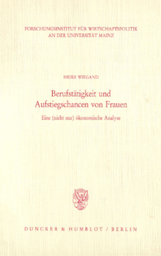 Berufstätigkeit und Aufstiegschancen von Frauen Berufstätigkeit und Aufstiegschancen von Frauen