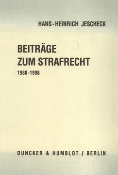 Beiträge zum Strafrecht 1980 - 1998 Beiträge zum Strafrecht 1980 - 1998