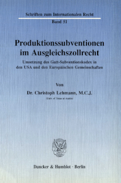 Produktionssubventionen im Ausgleichszollrecht Produktionssubventionen im Ausgleichszollrecht