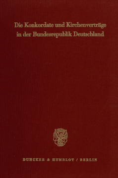 Die Konkordate und Kirchenverträge in der Bundesrepublik Deutschland Die Konkordate und Kirchenverträge in der Bundesrepublik Deutschland
