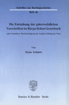 Die Entstehung der güterrechtlichen Vorschriften im Bürgerlichen Gesetzbuch, unter besonderer Berücksichtigung der sozialen Stellung der Frau Die Entstehung der güterrechtlichen Vorschriften im Bürgerlichen Gesetzbuch, unter besonderer Berücksichtigung der sozialen Stellung der Frau