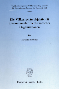 Die Völkerrechtssubjektivität internationaler nichtstaatlicher Organisationen Die Völkerrechtssubjektivität internationaler nichtstaatlicher Organisationen