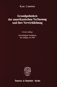Grundgedanken der amerikanischen Verfassung und ihre Verwirklichung Grundgedanken der amerikanischen Verfassung und ihre Verwirklichung