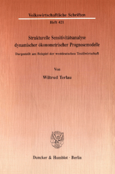 Strukturelle Sensitivitätsanalyse dynamischer ökonometrischer Prognosemodelle Strukturelle Sensitivitätsanalyse dynamischer ökonometrischer Prognosemodelle