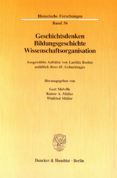 Geschichtsdenken, Bildungsgeschichte, Wissenschaftsorganisation Geschichtsdenken, Bildungsgeschichte, Wissenschaftsorganisation