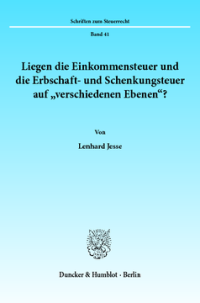 Liegen die Einkommensteuer und die Erbschaft- und Schenkungsteuer auf »verschiedenen Ebenen«?