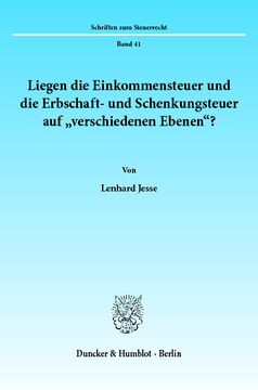 Liegen die Einkommensteuer und die Erbschaft- und Schenkungsteuer auf »verschiedenen Ebenen«? Liegen die Einkommensteuer und die Erbschaft- und Schenkungsteuer auf »verschiedenen Ebenen«?