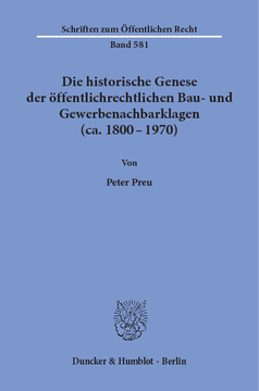 Die historische Genese der öffentlichrechtlichen Bau- und Gewerbenachbarklagen (ca. 1800 - 1970) Die historische Genese der öffentlichrechtlichen Bau- und Gewerbenachbarklagen (ca. 1800 - 1970)