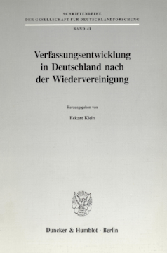 Verfassungsentwicklung in Deutschland nach der Wiedervereinigung Verfassungsentwicklung in Deutschland nach der Wiedervereinigung