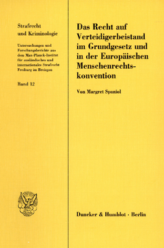 Das Recht auf Verteidigerbeistand im Grundgesetz und in der Europäischen Menschenrechtskonvention Das Recht auf Verteidigerbeistand im Grundgesetz und in der Europäischen Menschenrechtskonvention