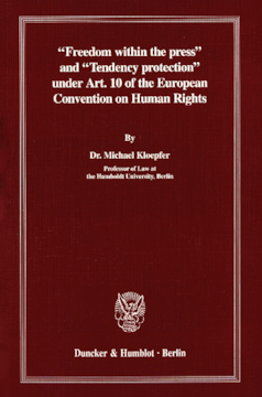 »Freedom within the press« and »Tendency protection« under Art. 10 of the European Convention on Human Rights »Freedom within the press« and »Tendency protection« under Art. 10 of the European Convention on Human Rights