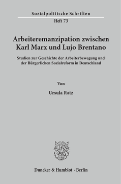 Arbeiteremanzipation zwischen Karl Marx und Lujo Brentano Arbeiteremanzipation zwischen Karl Marx und Lujo Brentano