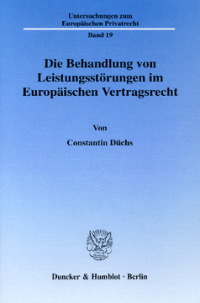 Die Behandlung von Leistungsstörungen im Europäischen Vertragsrecht