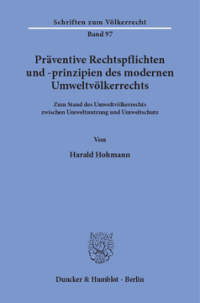 Präventive Rechtspflichten und -prinzipien des modernen Umweltvölkerrechts
