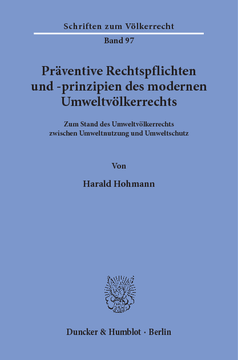 Präventive Rechtspflichten und -prinzipien des modernen Umweltvölkerrechts Präventive Rechtspflichten und -prinzipien des modernen Umweltvölkerrechts
