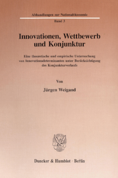 Innovationen, Wettbewerb und Konjunktur Innovationen, Wettbewerb und Konjunktur
