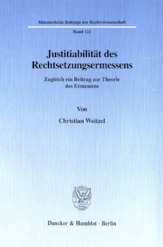 Justitiabilität des Rechtsetzungsermessens Justitiabilität des Rechtsetzungsermessens