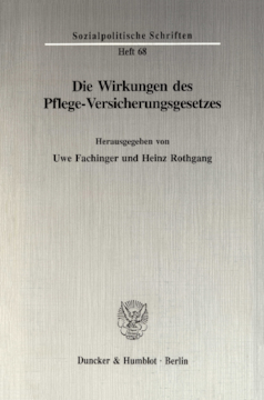 Die Wirkungen des Pflege-Versicherungsgesetzes Die Wirkungen des Pflege-Versicherungsgesetzes