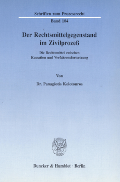 Der Rechtsmittelgegenstand im Zivilprozeß Der Rechtsmittelgegenstand im Zivilprozeß