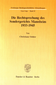 Die Rechtsprechung des Sondergerichts Mannheim 1933-1945 Die Rechtsprechung des Sondergerichts Mannheim 1933-1945