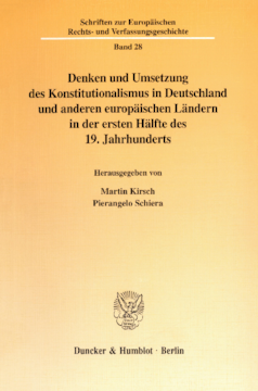 Denken und Umsetzung des Konstitutionalismus in Deutschland und anderen europäischen Ländern in der ersten Hälfte des 19. Jahrhunderts Denken und Umsetzung des Konstitutionalismus in Deutschland und anderen europäischen Ländern in der ersten Hälfte des 19. Jahrhunderts